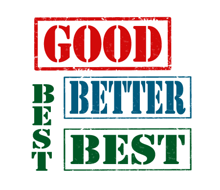 Good, better, best