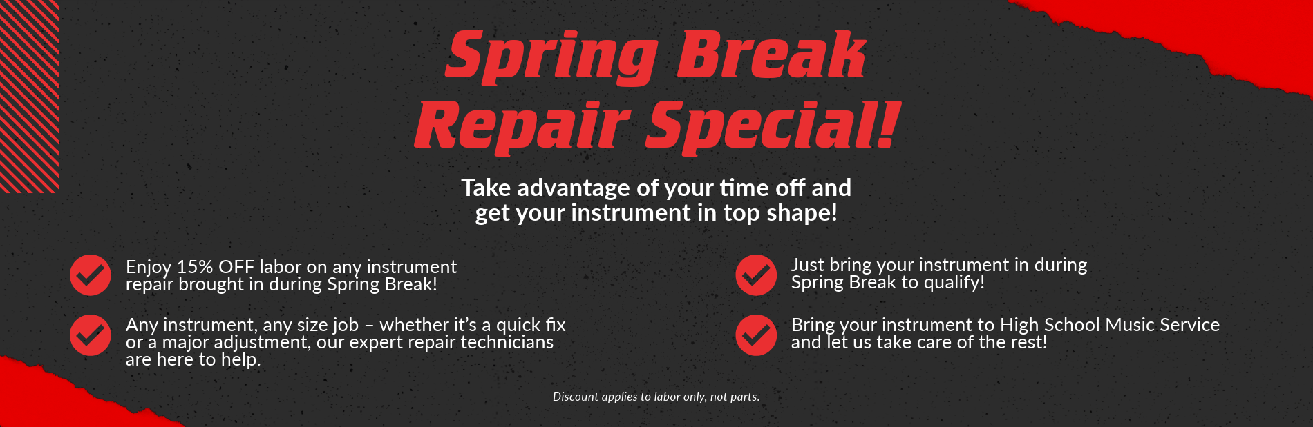 All repair labor 15% off during spring break!